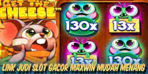 Link Judi Slot Gacor Maxwin Resmi Terpercaya Mudah Menang Get The Cheese